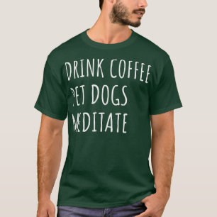 Kaffee Haustiere Hunde Meditat II T-Shirt