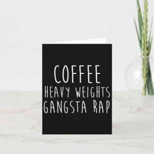 Kaffee Heavy Weights Gangsta Rap Bodybuilding Karte