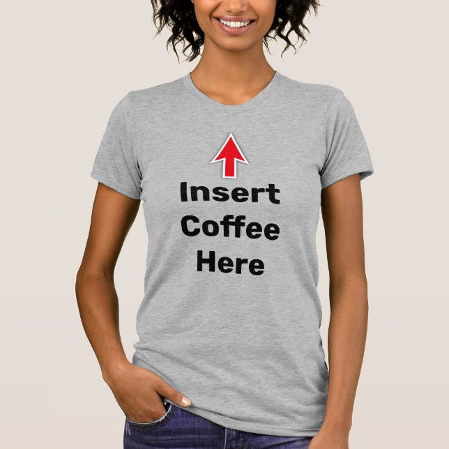 Kaffee hier einfügen, roter Pfeil T-Shirt (Vorderseite)