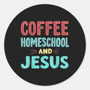 Kaffee Homeschooling Und Jesus Christliches Homesc Runder Aufkleber