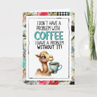 Kaffee Humor Kamel süchtig nach Koffein Karte