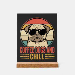 Kaffee Hunde und chilliger Retro-Pug Acrylschild