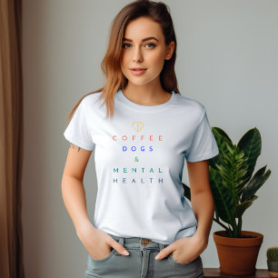 Kaffee, Hunde und psychische Gesundheit - das perf T-Shirt