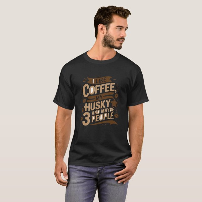 Kaffee, Husky & 3 Personen - Minimalistisches T-Sh T-Shirt (Vorne ganz)
