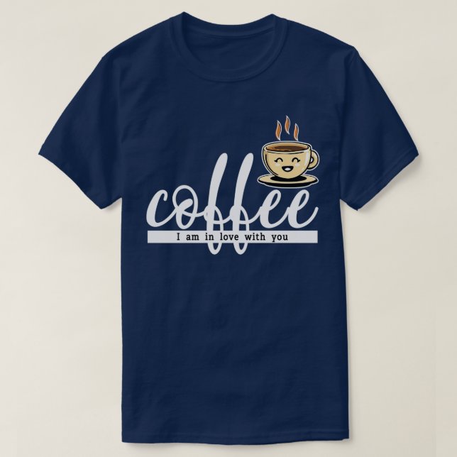 Kaffee Ich bin in Liebe mit dir 8 T-Shirt (Design vorne)