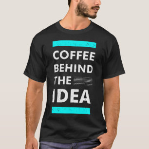 Kaffee-Idee T-Shirt