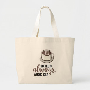 Kaffee immer gute Idee Jumbo Stoffbeutel