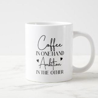 Kaffee in einer Hand Ehrgeiz in der anderen lustig Jumbo-Tasse