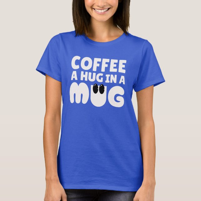 Kaffee in einer Tasse Niedlich T-Shirt (Vorderseite)