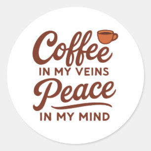 KAFFEE IN MEINEN ADERN FRIEDEN IN MEINEM GEIST RUNDER AUFKLEBER