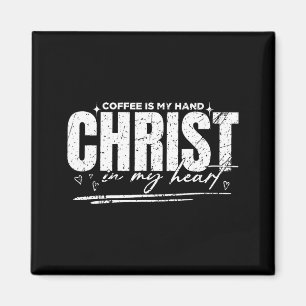 Kaffee in meiner Hand, Christus in meinem Herzen V Magnet