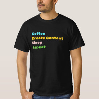 Kaffee, Inhalt erstellen, schlafen, wiederholen T  T-Shirt