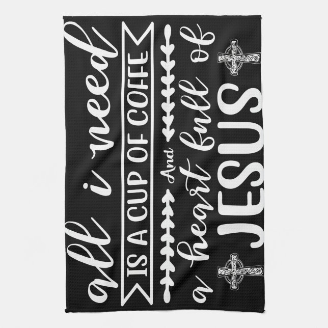 Kaffee ist alles, was ich brauche, eine Tasse Kaff Geschirrtuch (Vertikal)