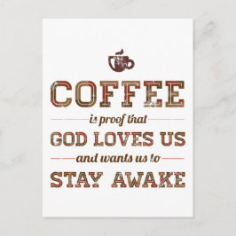 Kaffee ist ein Beweis dafür, dass Gott uns Liebe Postkarte