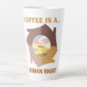 KAFFEE IST EIN MENSCHENRECHT MILCHTASSE