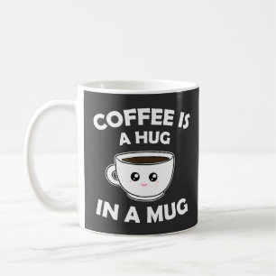 Kaffee ist ein Umarmer in einer Tasse, Niedlich Ka Kaffeetasse