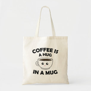 Kaffee ist ein Umarmer in einer Tasse, Niedlich Ka Tragetasche
