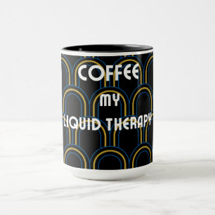 Kaffee ist Flüssigtherapie   Stilvolle Coffee Tass Tasse