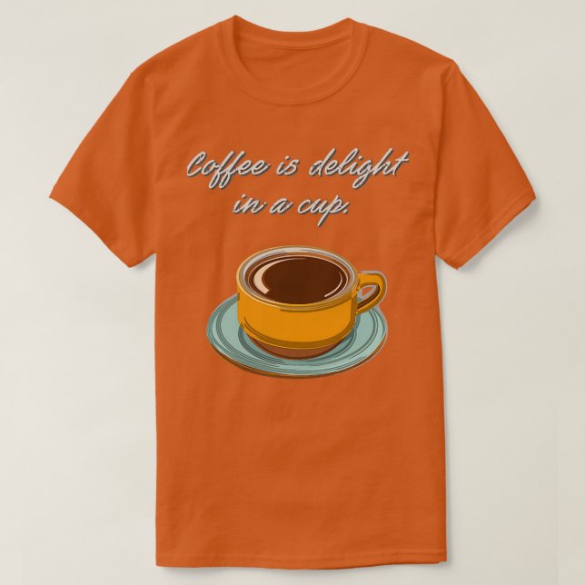 Kaffee ist Freude in einem Cup T-Shirt (Design vorne)