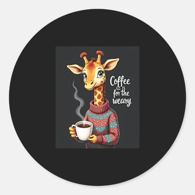 Kaffee ist für den müden, lustigen Giraffe-Kaffee- Runder Aufkleber (Vorderseite)