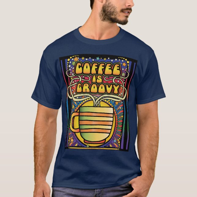 Kaffee ist Groovy T-Shirt (Vorderseite)