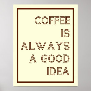 Kaffee ist immer ein gutes Poster. Poster