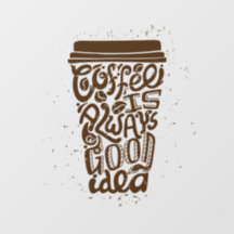 Kaffee ist immer eine gute Idee