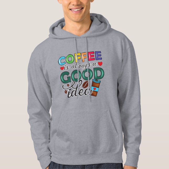 Kaffee ist immer eine gute Idee Hoodie (Vorderseite)