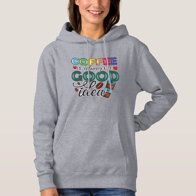 Kaffee ist immer eine gute Idee Hoodie (Vorderseite)