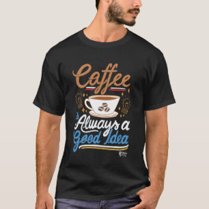 Kaffee ist immer eine gute Idee Männer Schwarz T-Shirt