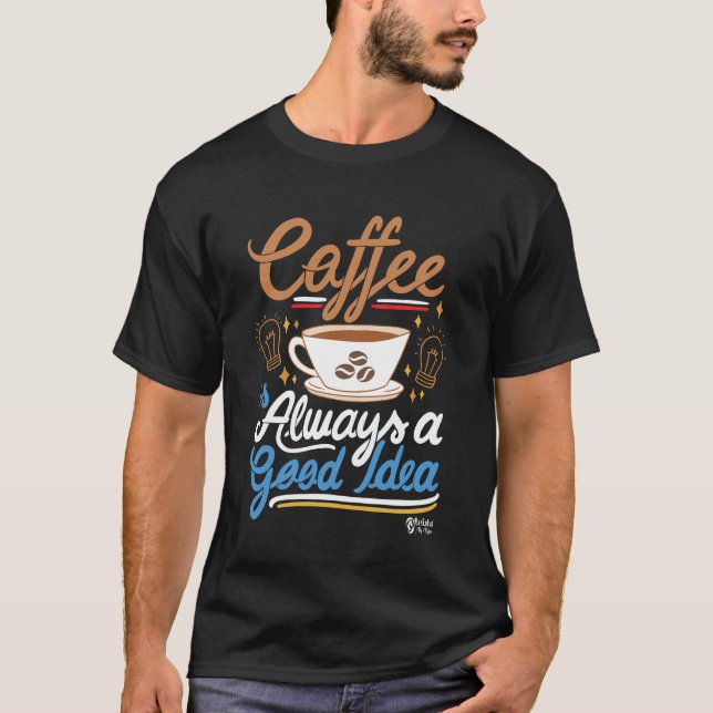 Kaffee ist immer eine gute Idee Männer Schwarz T-Shirt (Vorderseite)
