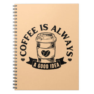 Kaffee ist immer eine gute Idee Notizblock