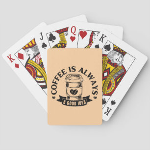 Kaffee ist immer eine gute Idee Spielkarten