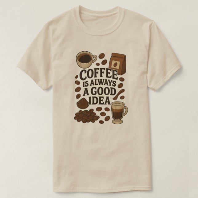 KAFFEE IST IMMER EINE GUTE IDEE T-Shirt (Design vorne)