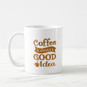 Kaffee ist immer eine gute Idee T - Shirt lange Sc Kaffeetasse