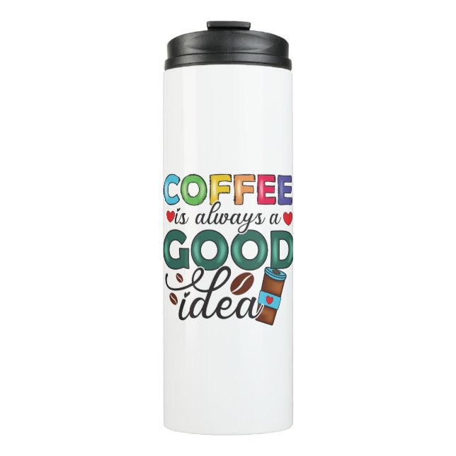 Kaffee ist immer eine gute Idee Thermal Tumbler Thermosbecher (Vorderseite)