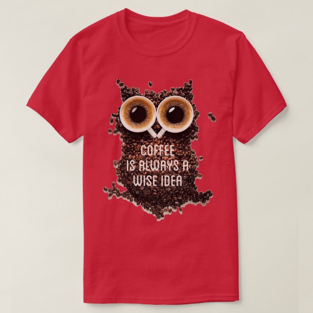 Kaffee ist immer eine kluge Idee, Textkunst b T-Shirt (Design vorne)