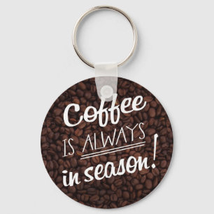 Kaffee IST IMMER reif! Schlüsselanhänger