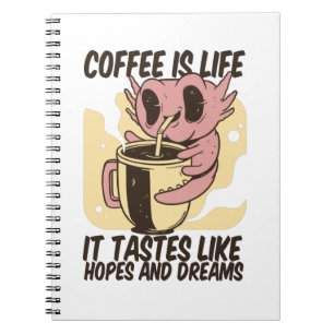 KAFFEE IST LEBEN, ES IST WIE HOFFNUNG UND TRAUM. NOTIZBLOCK