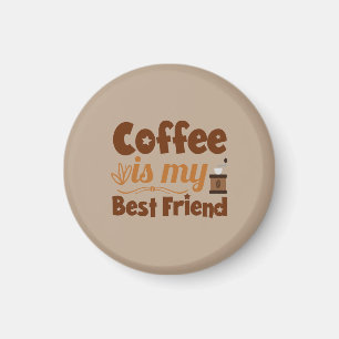 Kaffee ist mein bester Freund Magnet