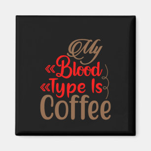 Kaffee ist mein Bluttyp Kaffee Magnet