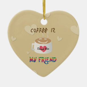 Kaffee ist mein Freund Keramikornament