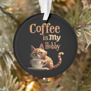 Kaffee ist mein Hobby - eine Mischung aus Leidensc Ornament