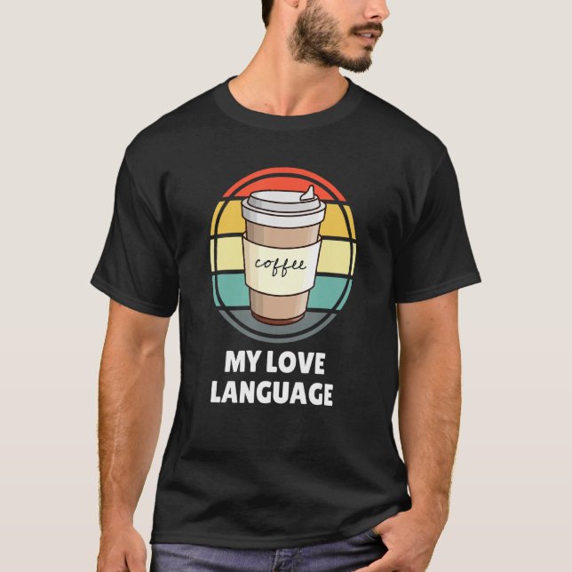 Kaffee ist mein Liebe Shirt U2013 Funny Coffe (Vorderseite)