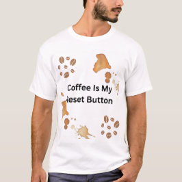 Kaffee ist mein Reset-Button Typography T-Shirt fü