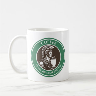 Kaffee ist mein Römisches Reich Kaffeetasse