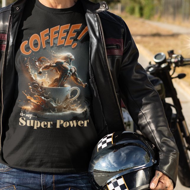 Kaffee ist mein Super-Power T-Shirt (Von Creator hochgeladen)