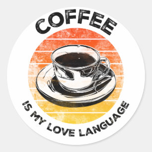 Kaffee ist mein T - Shirt in der Liebe Runder Aufkleber