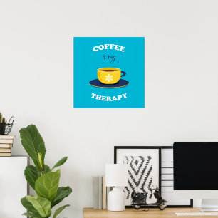 Kaffee ist mein Therapieposter Poster