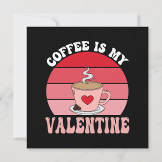 Kaffee ist mein Valentine